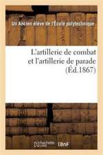 L'Artillerie de Combat Et l'Artillerie de Parade