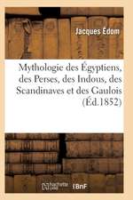 Mythologie Élémentaire Contenant Un Précis de la Mythologie Des Égyptiens 2e Édition