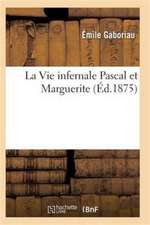 La Vie Infernale Pascal Et Marguerite