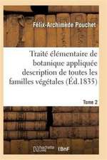 Traité Élémentaire de Botanique Appliquée Les Familles Végétales T02