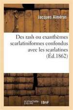 Des Rash Ou Exanthèmes Scarlatiniformes Confondus Avec Les Scarlatines