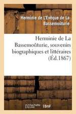 Herminie de La Bassemouturie, Souvenirs Biographiques Et Litteraires