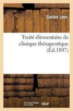 Traite Elementaire de Clinique Therapeutique (Ed.1897)