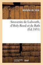 Souvenirs de Lulworth, D'Holy-Rood Et de Bath