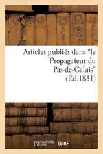 Articles Publies Dans 'le Propagateur Du Pas-de-Calais', Sur La Conduite Administrative