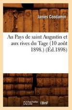 Au Pays de Saint Augustin Et Aux Rives Du Tage (10 Aout 1898.) (Ed.1898)