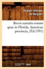 Brevis Narratio Eorum Quae in Florida, Americae Provincia,