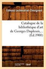 Catalogue de La Bibliotheque D'Art de Georges Duplessis (Ed.1900)