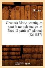 Chants a Marie: 2 Partie;(7 Edition) (Ed.1857)