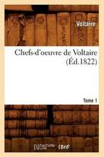 Chefs-D'Oeuvre de Voltaire. Tome 1