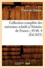 Collection Complete Des Memoires Relatifs A L'Histoire de France; 45-48. 4 (Ed.1825)