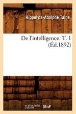 de l'Intelligence. T. 1 (Éd.1892)