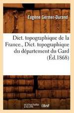 Dict. Topographique de la France., Dict. Topographique Du Departement Du Gard: Arrondissement de Boulogne-Sur-Mer (Ed.1881)