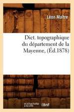 Dict. Topographique Du Departement de La Mayenne, (Ed.1878)