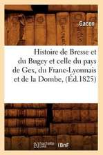 Histoire de Bresse Et Du Bugey Et Celle Du Pays de Gex, Du Franc-Lyonnais Et de la Dombe,: Contenant Les Etats Et Empires de La Lune (Ed.1657)