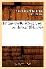 Histoire Des Beni-Zeiyan, Rois de Tlemcen, (Ed.1852)