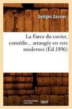 La Farce Du Cuvier, Comedie Arrangee En Vers Modernes (Ed.1896)