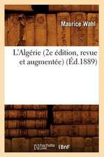 L'Algerie (2e Edition, Revue Et Augmentee) (Ed.1889)