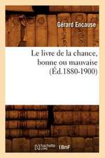 Le Livre de La Chance, Bonne Ou Mauvaise (Ed.1880-1900)