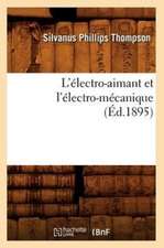 L'Electro-Aimant Et L'Electro-Mecanique (Ed.1895)