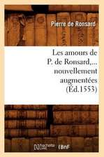 Les Amours de P. de Ronsard, Nouvellement Augmentees (Ed.1553)