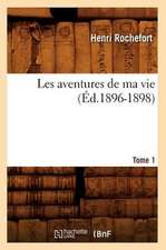 Les Aventures de Ma Vie. Tome 1 (Ed.1896-1898)