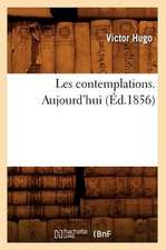 Les Contemplations. Aujourd'hui (Ed.1856)