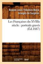 Les Francaises Du Xviiie Siecle: Portraits Graves (Ed.1887)