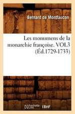 Les Monumens de La Monarchie Francoise. Vol3 (Ed.1729-1733)