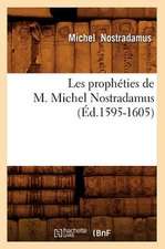 Les Propheties de M. Michel Nostradamus