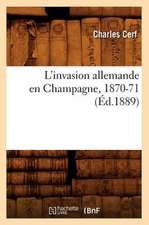 L'Invasion Allemande En Champagne, 1870-71 (Ed.1889)