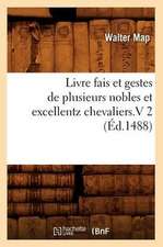 Livre Fais Et Gestes de Plusieurs Nobles Et Excellentz Chevaliers.V 2 (Ed.1488)