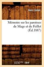 Memoire Sur Les Paroisses de Mage Et de Feillet (Ed.1887)