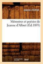 Memoires Et Poesies de Jeanne D'Albret (Ed.1893)