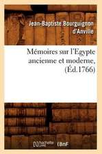 Memoires Sur L'Egypte Ancienne Et Moderne, (Ed.1766)