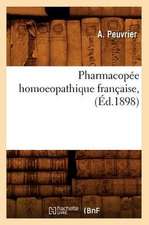 Pharmacopee Homoeopathique Francaise, (Ed.1898)