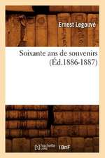 Soixante ANS de Souvenirs (Ed.1886-1887)