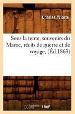 Sous La Tente, Souvenirs Du Maroc, Recits de Guerre Et de Voyage, (Ed.1863)