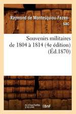 Souvenirs Militaires de 1804 a 1814 (4e Edition) (Ed.1870)