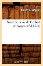 Suite de La Vie de Guibert de Nogent (Ed.1825)