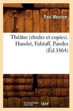 Theatre (Etudes Et Copies). Hamlet, Falstaff, Paroles (Ed.1864)