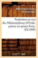 Traduction En Vers Des Metamorphoses D'Ovide, Poeme En Quinze Livres, (Ed.1800)