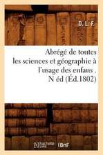 Abrege de Toutes Les Sciences Et Geographie A L'Usage Des Enfans . N Ed (Ed.1802)