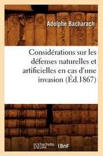 Considerations Sur Les Defenses Naturelles Et Artificielles En Cas D'Une Invasion, (Ed.1867)