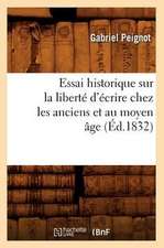 Essai Historique Sur la Liberte D'Ecrire Chez les Anciens Et Au Moyen Age;