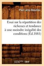 Essai Sur La Repartition Des Richesses Et Tendance a Une Moindre Inegalite Des Conditions (Ed.1881)