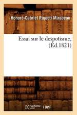 Essai Sur Le Despotisme, (Ed.1821)