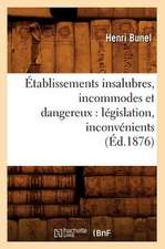 Etablissements Insalubres, Incommodes Et Dangereux