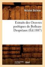 Extraits Des Oeuvres Poetiques de Boileau-Despreaux (Ed.1887)