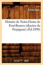 Histoire de Notre-Dame de Font-Romeu (Diocese de Perpignan) (Ed.1890)